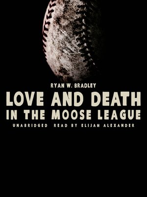 cover image of Love and Death in the Moose League